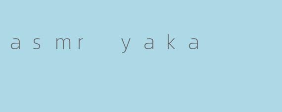asmr yaka
